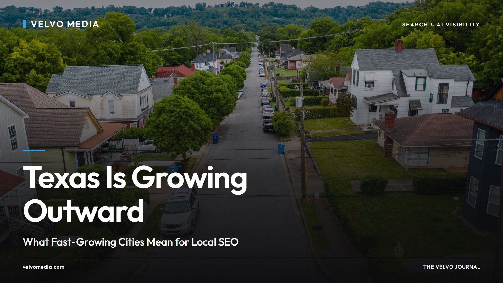 Aerial view of a suburban Texas road and neighborhood with the title Texas Is Growing Outward: What Fast-Growing Cities Mean for Local SEO.